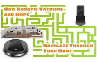 How Robotic Vacuums and Mops Navigate?